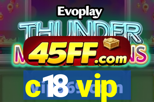 c18 vip